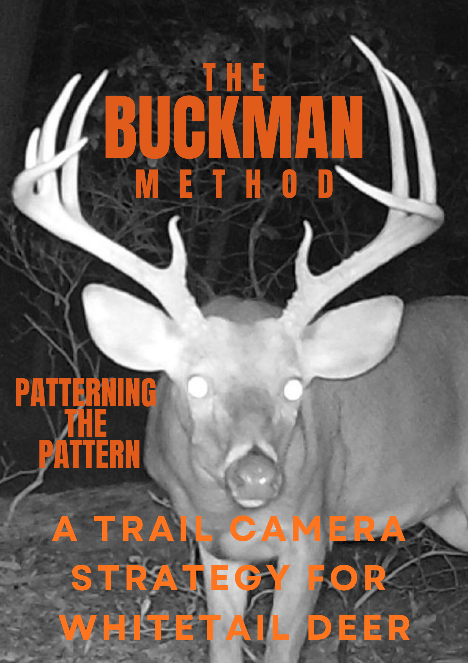 The Buckman Method: Patterning the Pattern book cover — trail camera strategy for whitetail deer