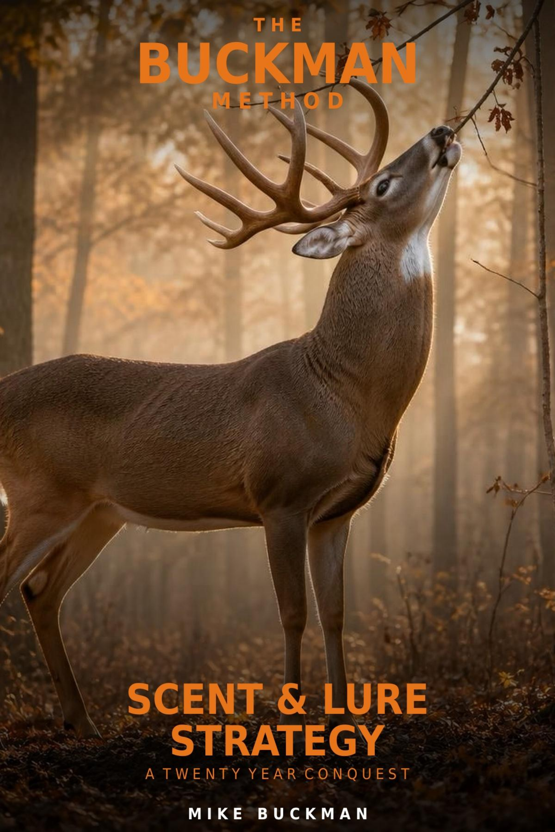 The Buckman Method: Scent and Lure Strategy book cover — a twenty year scent strategy for whitetail deer with ConQuest Scents